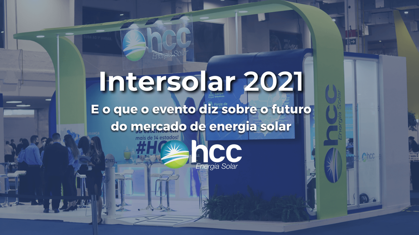 Intersolar 2021 e o que o evento diz sobre o futuro do mercado de energia solar