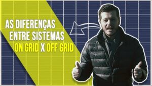 Energia solar on-grid e off-grid: aprenda agora as diferenças!